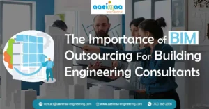 Read more about the article The Importance of BIM Outsourcing For Building Engineering Consultants 