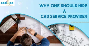 Read more about the article Why One Should Hire a CAD Service Provider 